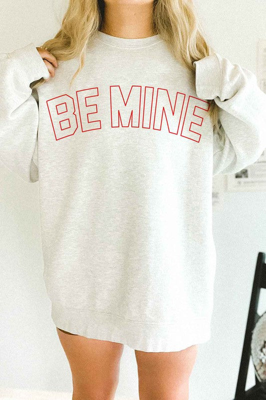 BE MINE VALENTINES OVERSIZED SWEATSHIRT